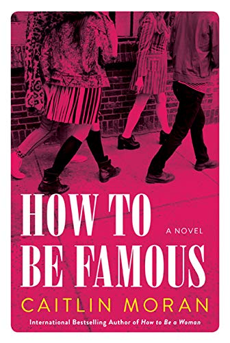 How To Be Famous: A Novel