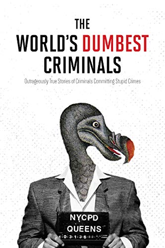 The World's Dumbest Criminals, The