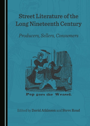 Street Literature of the Long Nineteenth Century