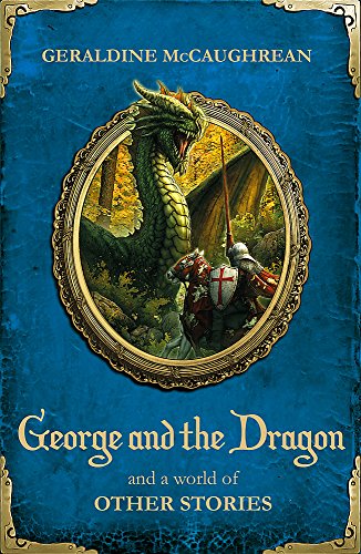 George and the Dragon and a World of Other Stories