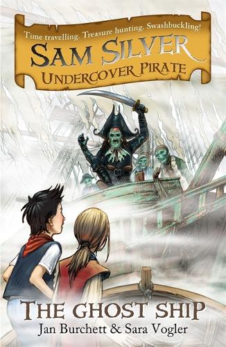 The Sam Silver: Undercover Pirate: The Ghost Ship