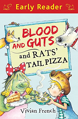 Early Reader: Blood and Guts and Rats' Tail Pizza