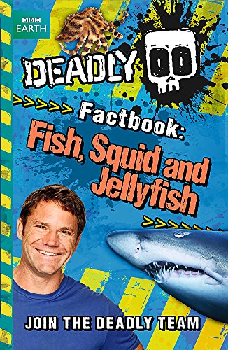 Deadly Factbook: Fish, Squid and Jellyfish