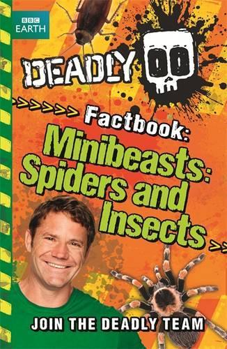Deadly Factbook: Minibeasts, Spiders and Insects