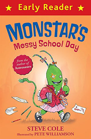 Early Reader: Monstar's Messy School Day