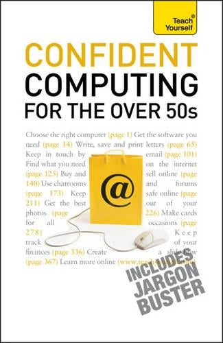 Confident Computing for the Over 50s: Teach Yourself