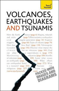 Volcanoes, Earthquakes And Tsunamis: Teach Yourself 