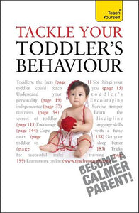 Tackle Your Toddler's Behaviour: Teach Yourself 