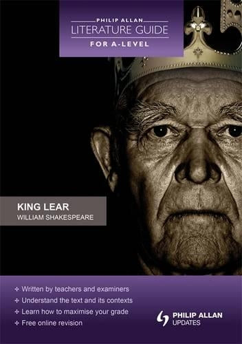 Phillip Allan Literature Guide For A Level : King Lear