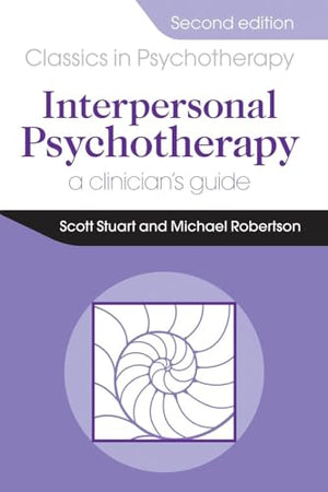 Interpersonal Psychotherapy 2E A Clinician's Guide