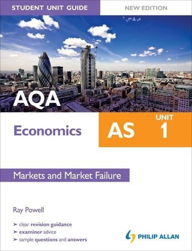 AQA AS Economics Student Unit Guide: Unit 1 Markets and Market Failure