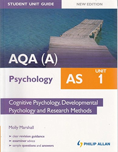 AQA(A) AS Psychology Student Unit Guide New Edition: Unit 1 Cognitive Psychology, Developmental Psychology and Research Methods