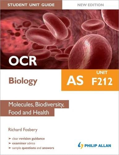 OCR AS Biology Student Unit Guide: Unit F212 Molecules, Biodiversity, Food and Health
