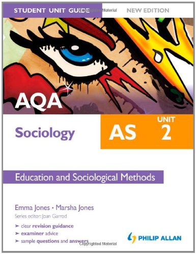 AQA AS Sociology Student Unit Guide: Unit 2 Education and Sociological Methods