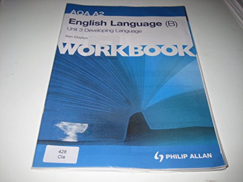 AQA A2 English Language (B) Unit 3 Workbook: Developing Language