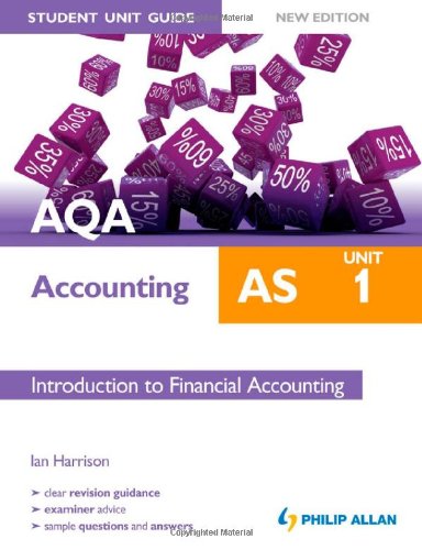 AQA AS Accounting Student Unit Guide: Unit 1 Introduction to Financial Accounting