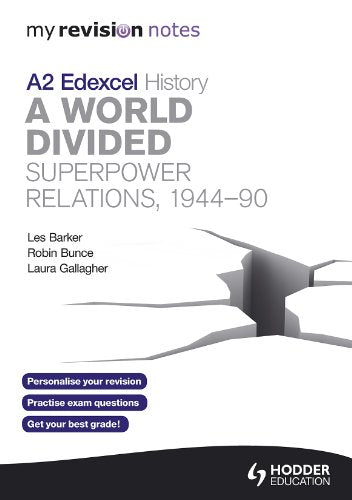 My Revision Notes Edexcel A2 History: A World Divided: Superpower Relations, 1944-90