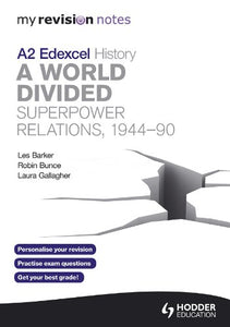 My Revision Notes Edexcel A2 History: A World Divided: Superpower Relations, 1944-90 