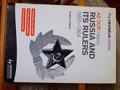 My Revision Notes OCR A2 History: Russia and Its Rulers 1855-1964