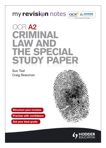 My Revision Notes: OCR A2 Criminal Law and the Special Study Paper