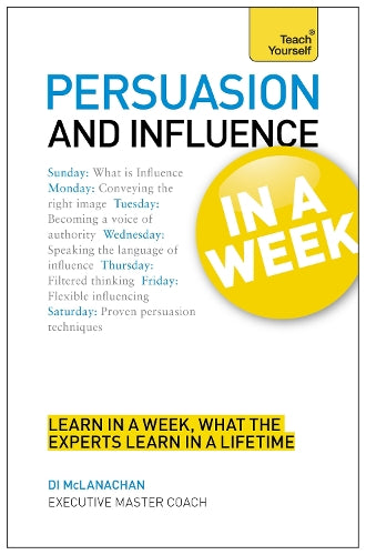 Persuasion And Influence In A Week