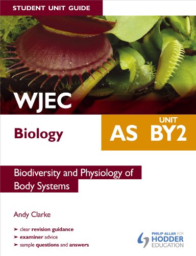WJEC AS Biology Student Unit Guide: Unit BY2 Biodiversity and Physiology of Body Systems