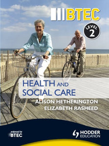 BTEC First Health and Social Care Level 2 Third Edition 