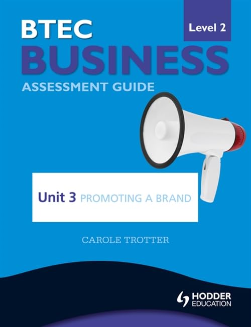 BTEC First Business Level 2 Assessment Guide: Unit 3 Promoting a Brand