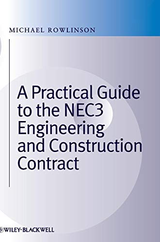A Practical Guide to the NEC3 Engineering and Construction Contract