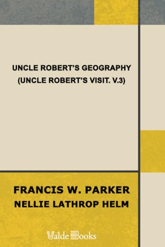 Uncle Robert's Geography (Uncle Robert's Visit, V.3)