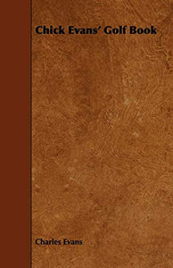 Chick Evans' Golf Book 