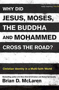 Why Did Jesus, Moses, the Buddha and Mohammed Cross the Road? 