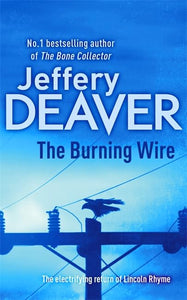 The Burning Wire: Lincoln Rhyme Book 9 (Lincoln Rhyme Thrillers) 