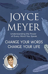 Change Your Words, Change Your Life 