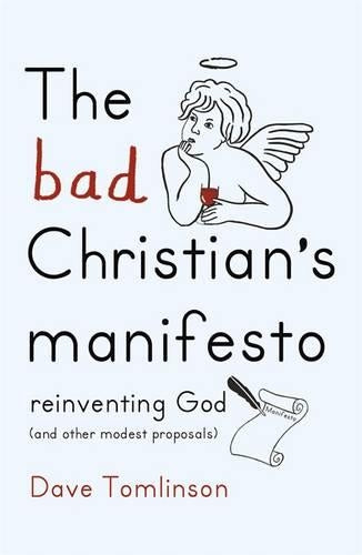 The Bad Christian's Manifesto