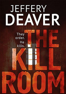The Kill Room: Lincoln Rhyme Book 10 (Lincoln Rhyme Thrillers) 