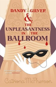 Dandy Gilver and the Unpleasantness in the Ballroom 
