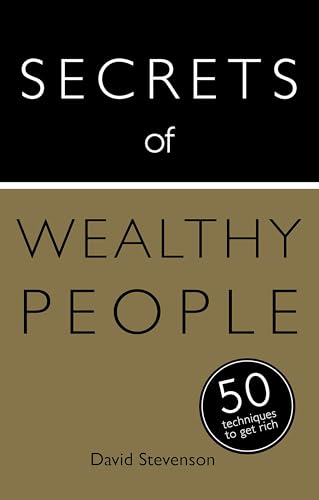 Secrets of Wealthy People: 50 Techniques to Get Rich