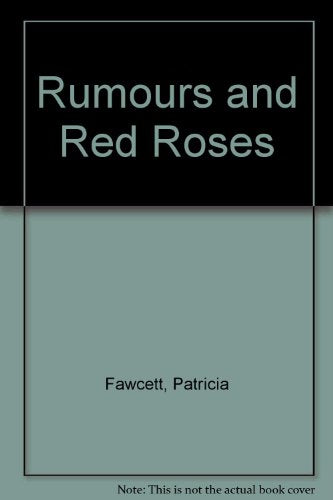 Rumours And Red Roses