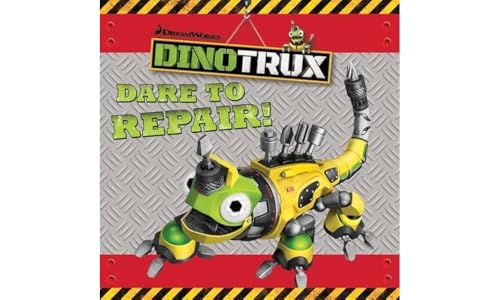 Dinotrux: Dare to Repair! storybook