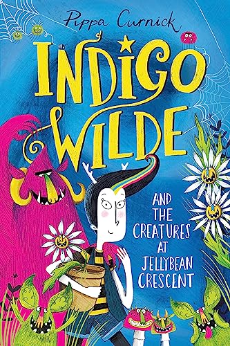 Indigo Wilde and the Creatures at Jellybean Crescent