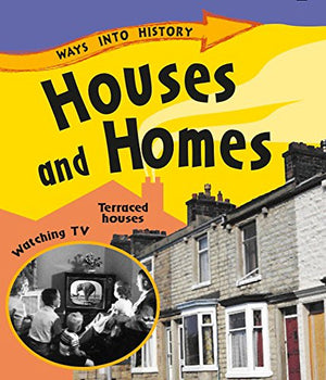 Ways Into History: Houses and Homes