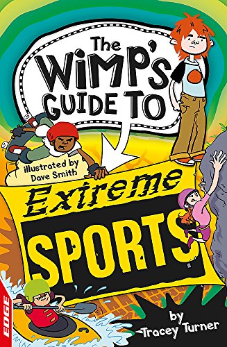 EDGE: The Wimp's Guide to: Extreme Sports