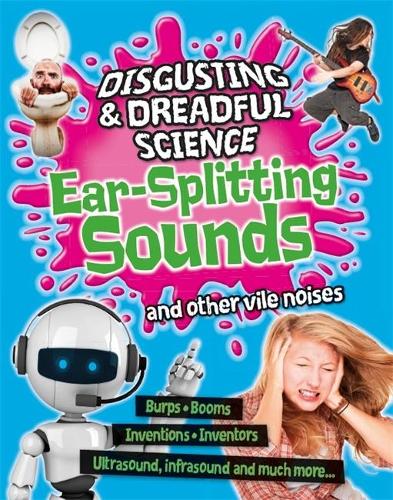 Ear-splitting Sounds and Other Vile Noises