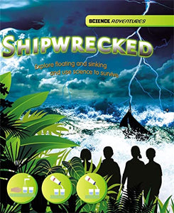 Science Adventures: Shipwrecked! - Explore floating and sinking and use science to survive 