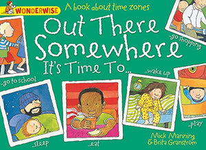 Wonderwise: Out There Somewhere It's Time To: A book about time zones 