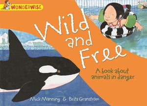 Wonderwise: Wild and Free: A book about animals in danger 