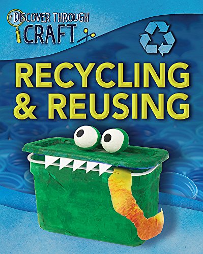 Discover Through Craft: Recycling and Reusing