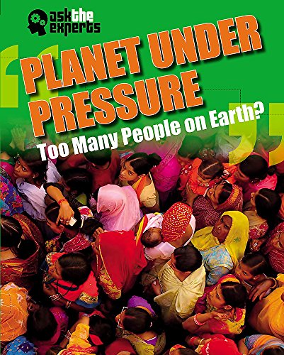 Ask the Experts: Planet Under Pressure: Too Many People on Earth?