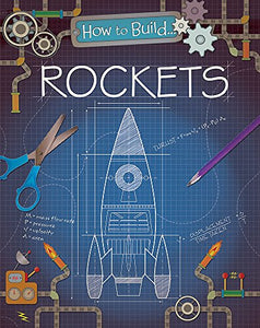 How to Build... Rockets 